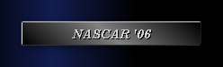 NASCAR '06 - Video Clips & Stills